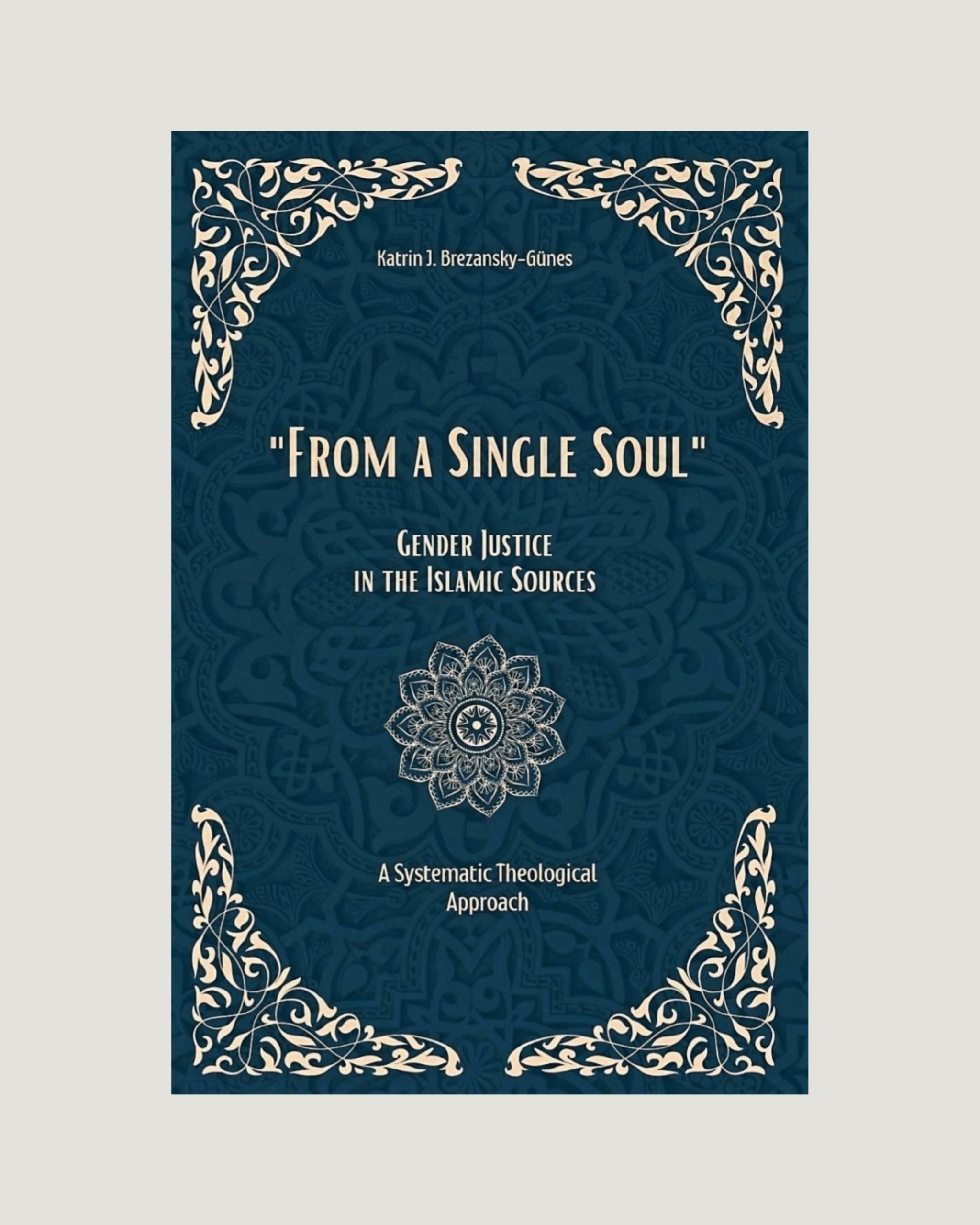 From a Single Soul: Gender Justice in the Islamic Sources.